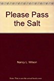 Please Pass the Salt : A Manual for Low Salt Eaters N/A 9780893130275 Front Cover