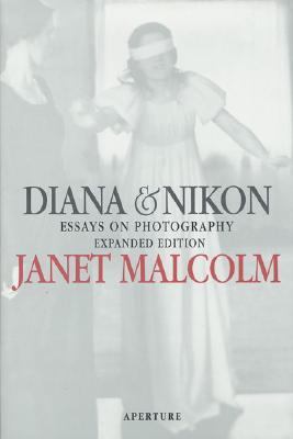 Janet Malcolm: Diana and Nikon Essays on Photography, Expanded Edition  1997 (Expanded) 9780893817275 Front Cover