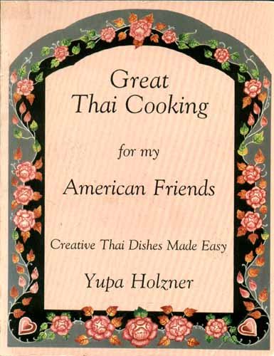 Great Thai Cooking for My American Friends N/A 9780930440275 Front Cover