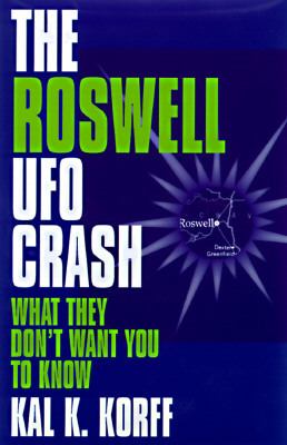 Roswell UFO Crash What They Don't Want You to Know N/A 9781573921275 Front Cover