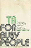 TA for Busy People : Transactional Analysis in the Family and at Work N/A 9780060104276 Front Cover