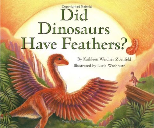 Did Dinosaurs Have Feathers?  2004 9780060290276 Front Cover