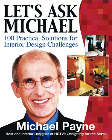 Let's Ask Michael 100 Practical Solutions for Interior Design Challenges  2003 9780071416276 Front Cover