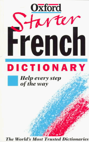 Oxford Starter French Dictionary   1997 9780198645276 Front Cover