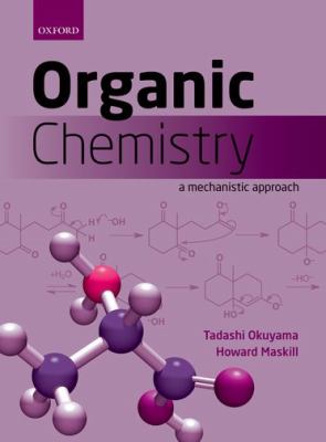 Organic Chemistry A Mechanistic Approach  2014 9780199693276 Front Cover