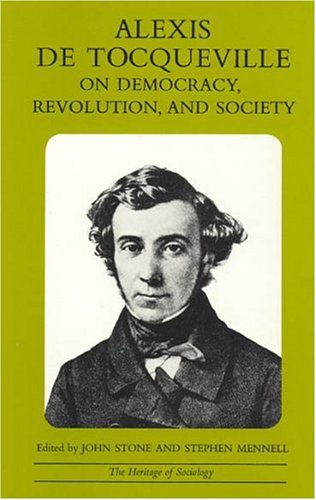 Alexis de Tocqueville on Democracy, Revolution, and Society   1980 (Reprint) 9780226805276 Front Cover