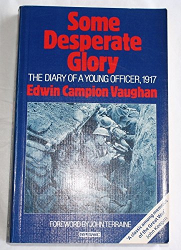 Some Desparate Glory The Diary of a Young Officer, 1917  1994 9780333387276 Front Cover