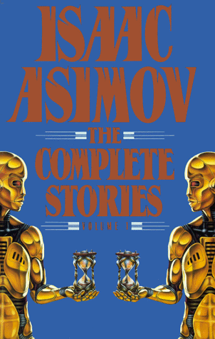 Isaac Asimov: the Complete Stories, Volume 1   1990 9780385416276 Front Cover
