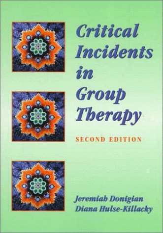 Critical Incidents in Group Therapy  2nd 1999 (Revised) 9780534357276 Front Cover