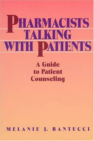 Pharmacists Talking with Patients A Guide to Patient Couseling  1997 9780683071276 Front Cover