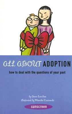 All about Adoption How to Deal with the Questions of Your Past  2006 9780810992276 Front Cover