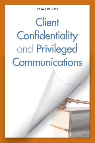 Client Confidentiality and Privileged Communications   2011 9780871014276 Front Cover