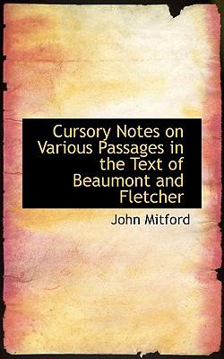 Cursory Notes on Various Passages in the Text of Beaumont and Fletcher  2009 9781110031276 Front Cover