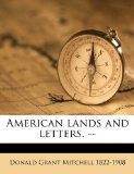 American Lands and Letters --  N/A 9781174813276 Front Cover