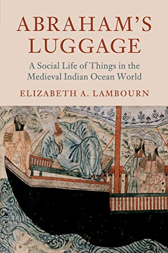Abraham's Luggage A Social Life of Things in the Medieval Indian Ocean World  2018 9781316626276 Front Cover