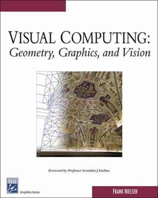 Visual Computing Geometry, Graphics, and Vision  2006 9781584504276 Front Cover