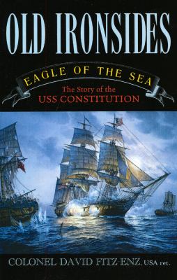 Old Ironsides Eagle of the Sea - The Story of the USS Constitution N/A 9781589794276 Front Cover