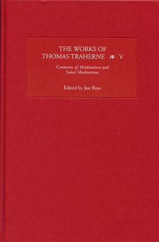 Works of Thomas Traherne V Centuries of Meditations and Select Meditations  2013 9781843843276 Front Cover