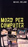 Mord per Computer  N/A 9783837042276 Front Cover