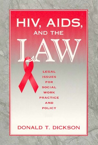 HIV, AIDS, and the Law Legal Issues for Social Work Practice and Policy  2001 9780202361277 Front Cover