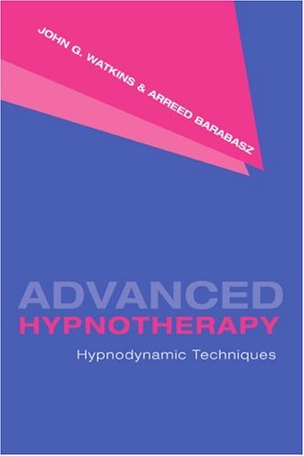 Advanced Hypnotherapy Hypnodynamic Techniques  2008 9780415956277 Front Cover