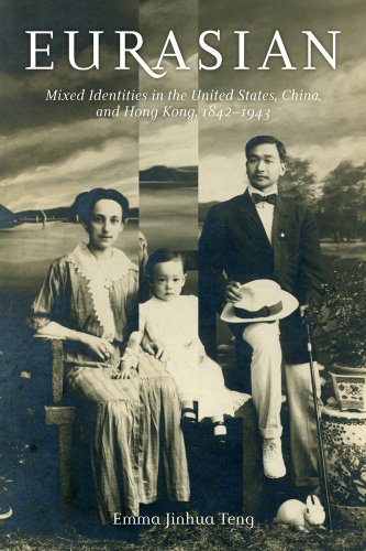 Eurasian Mixed Identities in the United States, China, and Hong Kong, 1842-1943  2013 9780520276277 Front Cover