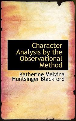 Character Analysis by the Observational Method:   2008 9780554569277 Front Cover