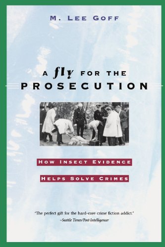 Fly for the Prosecution How Insect Evidence Helps Solve Crimes  2000 9780674007277 Front Cover