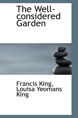 The Well-considered Garden:   2009 9781103823277 Front Cover