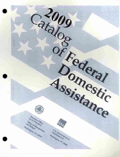 Catalogue of Federal Domestic Assistance 2009   2009 9781598045277 Front Cover