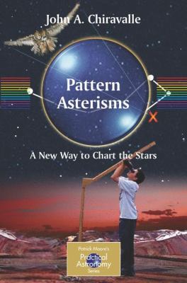 Pattern Asterisms A New Way to Chart the Stars  2006 9781846283277 Front Cover