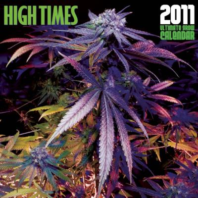 High Times 2011 Ultimate Grow Calendar   2010 9781893010277 Front Cover