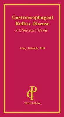 Gastroesophageal Reflux Disease : A Clinician's Guide, 3rd Ed  2008 9781932610277 Front Cover