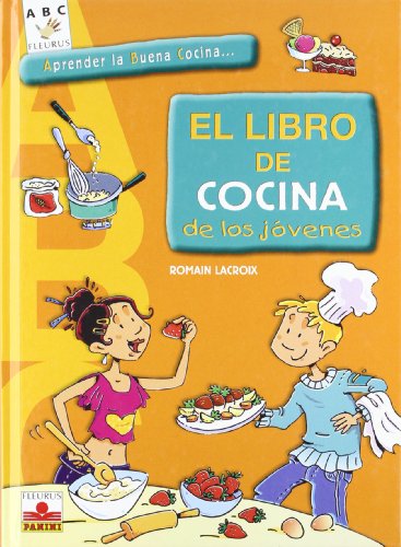 El libro de cocina de los Jovenes/ The Cooking Book for Young Children: Aprender La Buena Cocina  2005 9782215073277 Front Cover
