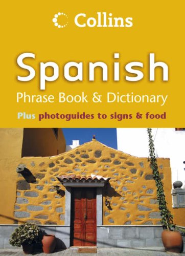 Collins Spanish Phrase Book and Dictionary (Phrasebook & Dictionary) N/A 9780007165278 Front Cover