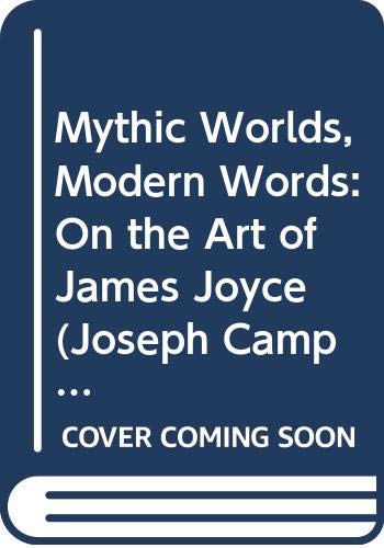 Mythic Worlds, Modern Words On the Art of James Joyce and Thomas Mann N/A 9780060168278 Front Cover