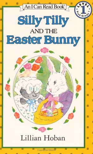 Silly Tilly and the Easter Bunny An Easter and Springtime Book for Kids N/A 9780064441278 Front Cover