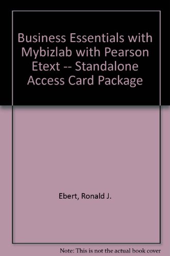 Business Essentials with MyBizLab with Pearson eText -- Standalone Access Card Package  8th 2011 9780137066278 Front Cover