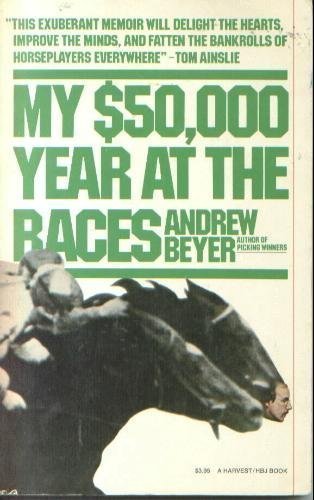 My Fifty Thousand Dollar Year at the Races N/A 9780156623278 Front Cover