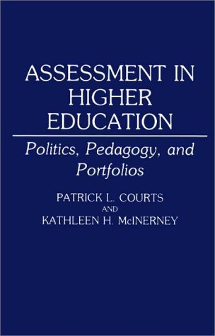 Assessment in Higher Education Politics, Pedagogy, and Portfolios  1993 9780275944278 Front Cover