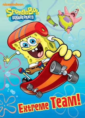 Extreme Team! (SpongeBob SquarePants)  N/A 9780307982278 Front Cover