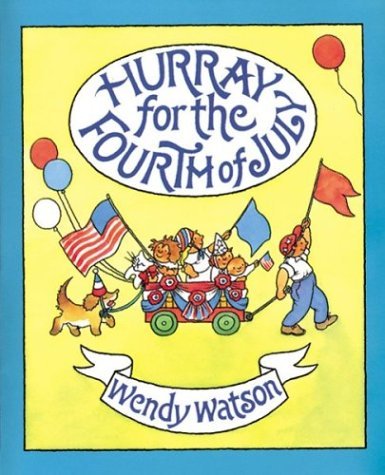 Hurray for the Fourth of July  1st 1992 9780395536278 Front Cover