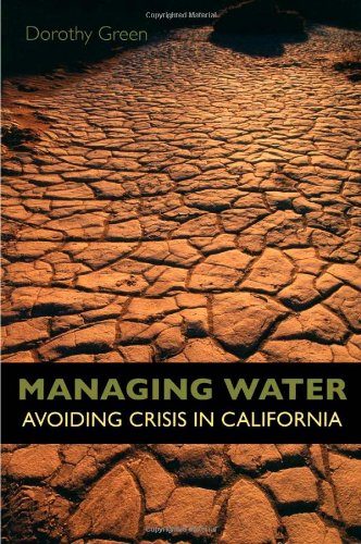 Managing Water Avoiding Crisis in California  2007 9780520253278 Front Cover