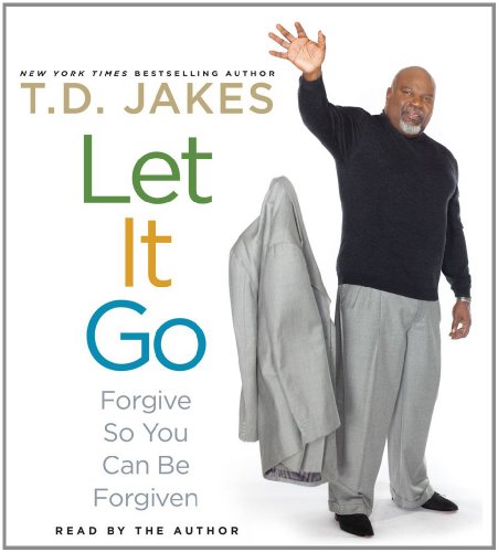 Let It Go: Forgive So You Can Be Forgiven  2012 9780743582278 Front Cover