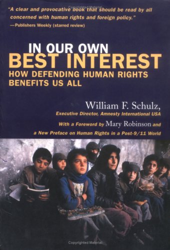 In Our Own Best Interest How Defending Human Rights Benefits Us All  2002 9780807002278 Front Cover