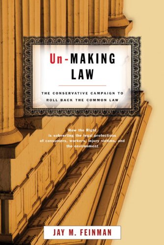 Un-Making Law The Conservative Campaign to Roll Back the Common Law  2005 9780807044278 Front Cover