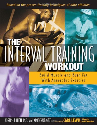Interval Training Workout Build Muscle and Burn Fat with Anaerobic Exercise  2001 9780897933278 Front Cover