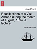 Recollections of a Visit Abroad During the Month of August, 1894 a Lecture N/A 9781241522278 Front Cover