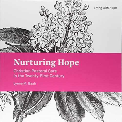 Nurturing Hope Christian Pastoral Care in the Twenty-First Century  2018 9781506434278 Front Cover