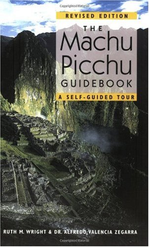 Machu Picchu Guidebook A Self-Guided Tour  2004 (Revised) 9781555663278 Front Cover
